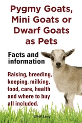 Pygmy Goats as Pets. Pygmy Goats, Mini Goats or Dwarf Goats - Elliott Lang