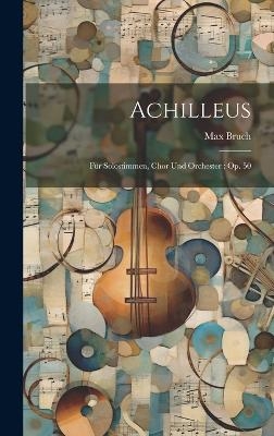 Achilleus - Max Bruch