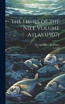 The Fishes of the Nile Volume Atlas (1907) - Loat L