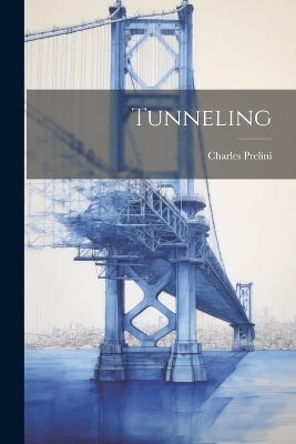Tunneling - Charles Prelini