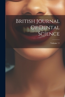 British Journal Of Dental Science; Volume 11