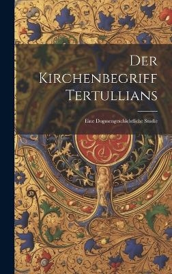 Der Kirchenbegriff Tertullians