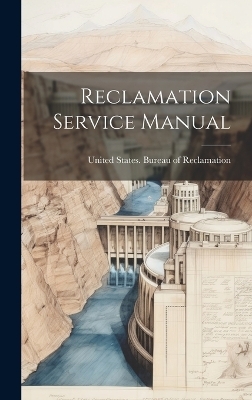 Reclamation Service Manual - 