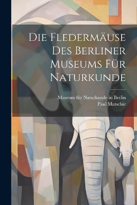 Die Fledermäuse Des Berliner Museums Für Naturkunde