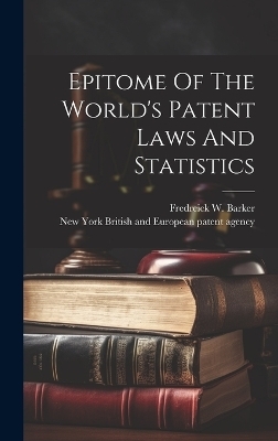 Epitome Of The World's Patent Laws And Statistics - 