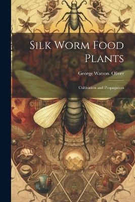 Silk Worm Food Plants - George Watson Oliver