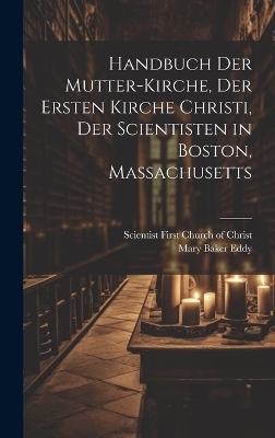 Handbuch der mutter-kirche, der Ersten kirche Christi, der Scientisten in Boston, Massachusetts