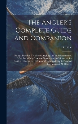 The Angler's Complete Guide and Companion - 