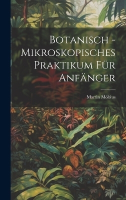 Botanisch - Mikroskopisches Praktikum Für Anfänger