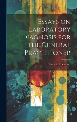 Essays on Laboratory Diagnosis for the General Practitioner
