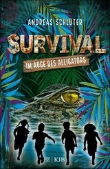 Survival - Im Auge des Alligators - Andreas Schl&uuml;ter