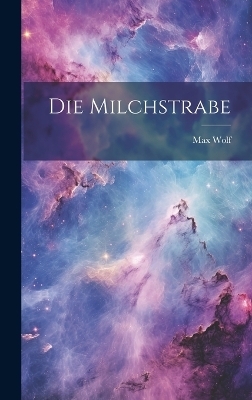 Die Milchstrabe - Max Wolf