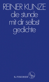 die stunde mit dir selbst - Reiner Kunze
