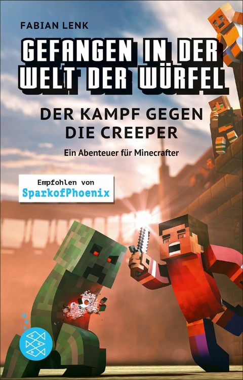 Gefangen in der Welt der Würfel. Der Kampf gegen die Creeper. Ein Abenteuer für Minecrafter - Fabian Lenk