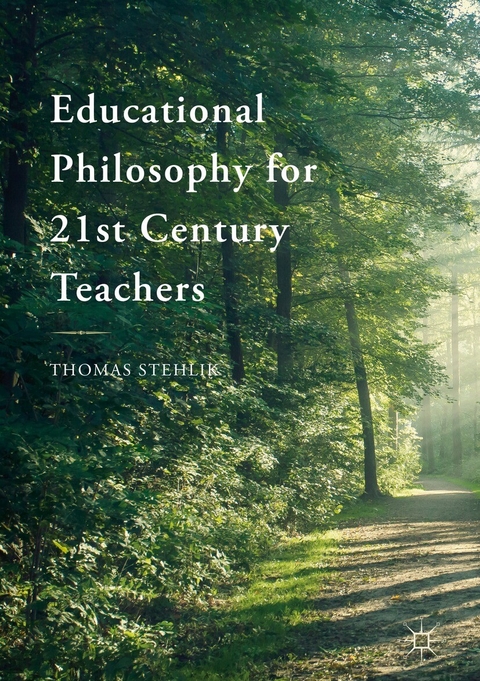 Educational Philosophy for 21st Century Teachers - Thomas Stehlik
