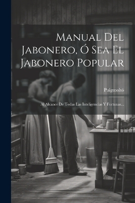 Manual Del Jabonero, Ó Sea El Jabonero Popular
