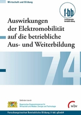 Auswirkungen der Elektromobilit&auml;t auf die betriebliche Aus- und Weiterbildung - 