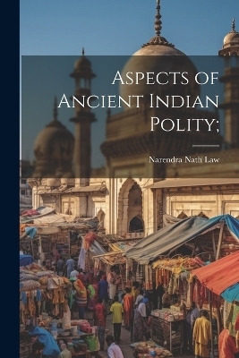 Aspects of Ancient Indian Polity;