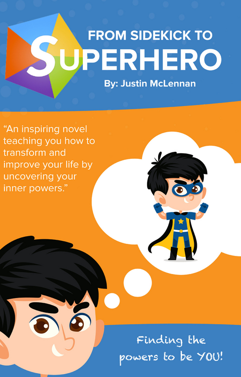From Sidekick to Superhero -  Justin McLennan