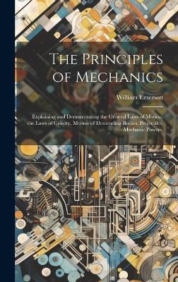 The Principles of Mechanics - William Emerson