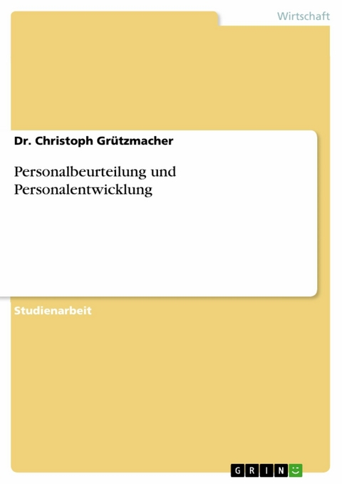 Personalbeurteilung und Personalentwicklung -  Dr. Christoph Gr&uuml;tzmacher