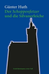 Der Schoppenfetzer und die Silvanerleiche - G&uuml;nter Huth