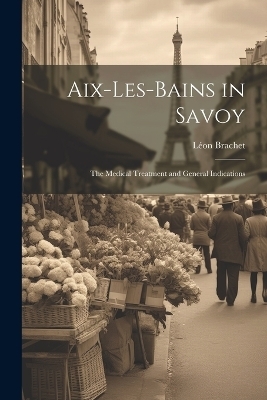 Aix-Les-Bains in Savoy - L&eacute;on Brachet