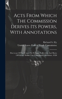 Acts From Which The Commission Derives Its Powers, With Annotations