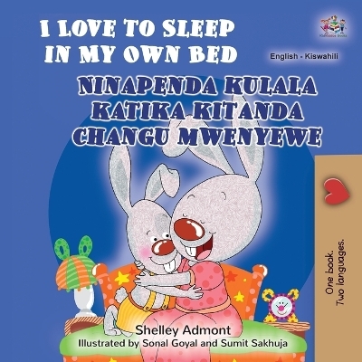 I Love to Sleep in My Own Bed (English Swahili Bilingual Children's Book) - Shelley Admont, KidKiddos Books