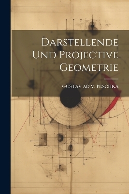 Darstellende Und Projective Geometrie