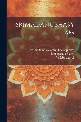 Srimadanubhasyam; 2 - 