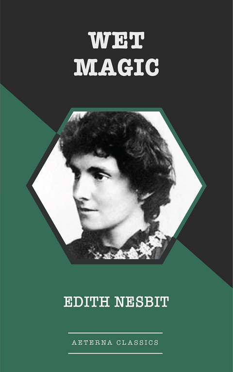 Wet Magic - Edith Nesbit