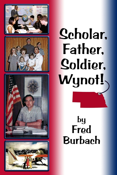 Scholar, Father, Soldier, Wynot! - Frederick Joseph Burbach