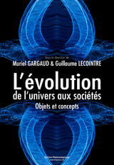 L&rsquo;&eacute;volution, de l&rsquo;univers aux soci&eacute;t&eacute;s - Muriel Gargaud, Guillaume Lecointre