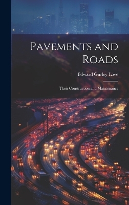 Pavements and Roads - Edward Gurley Love
