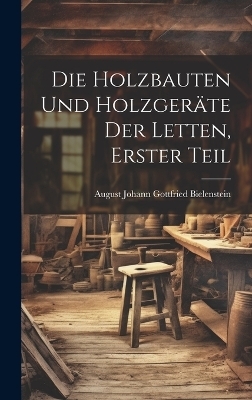 Die Holzbauten und Holzger&auml;te der Letten, erster Teil - 