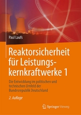 Reaktorsicherheit f&uuml;r Leistungskernkraftwerke 1 - Paul Laufs
