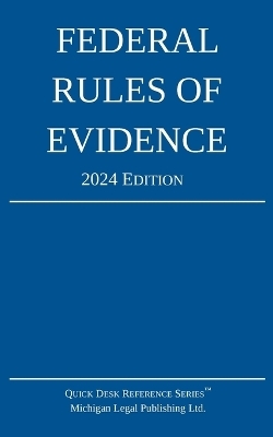 Federal Rules of Evidence; 2024 Edition