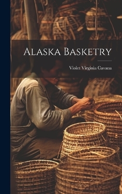Alaska Basketry - Violet Virginia Cavana