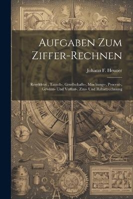 Aufgaben Zum Ziffer-rechnen - Johann F Heuner