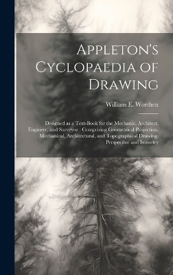 Appleton's Cyclopaedia of Drawing - William E 1819-1897 Worthen