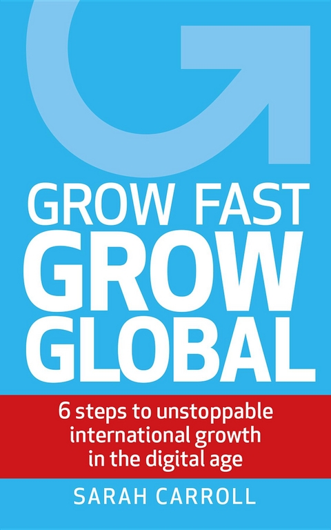 Grow Fast, Grow Global -  Sarah Carroll