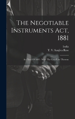 The Negotiable Instruments Act, 1881 -  India