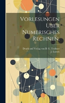 Vorlesungen Uber Numerisches Rechnen. - J Luroth