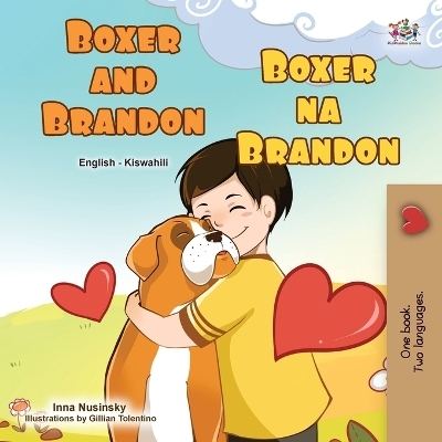 Boxer and Brandon (English Swahili Bilingual Children's Book) - KidKiddos Books, Inna Nusinsky