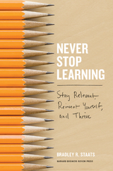 Never Stop Learning - Bradley R. Staats