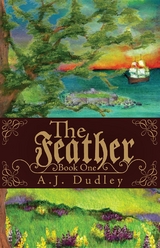 The Feather - A.J. Dudley