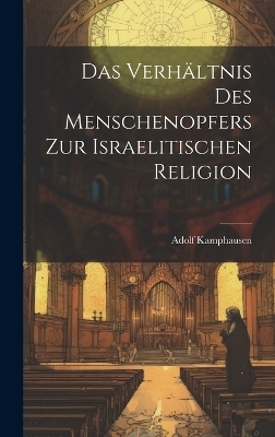Das Verhältnis des Menschenopfers zur israelitischen Religion