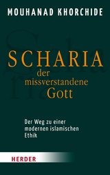 Scharia - der missverstandene Gott -  Mouhanad Khorchide