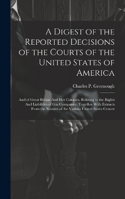 A Digest of the Reported Decisions of the Courts of the United States of America